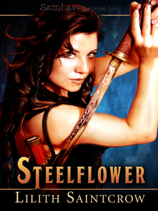 Title details for Steelflower by Lilith Saintcrow - Available
